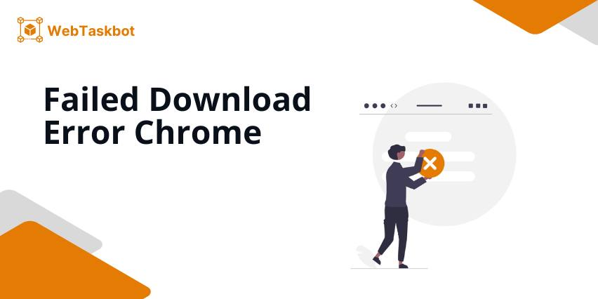 failed download error google chrome