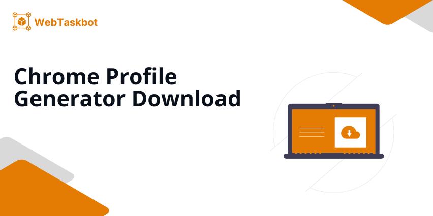 chrome profile generator download free