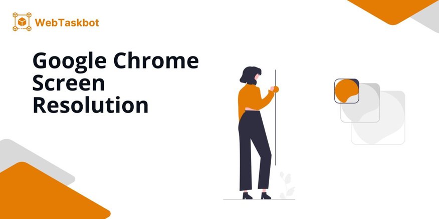 screen resolution chrome